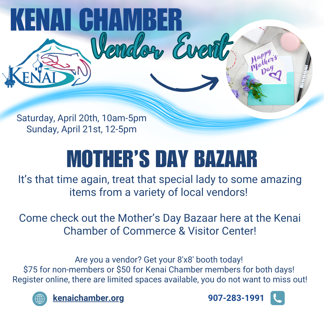 Kenai Chamber Mother's Day Bazaar @ Kenai Chamber of Commerce and Visitors Center