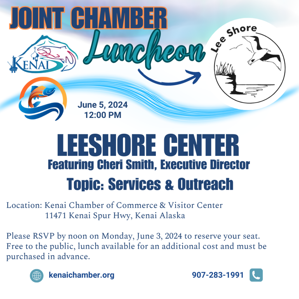 Joint Chamber Luncheon: Lee Shore Center @ Kenai Chamber of Commerce & Visitors Center